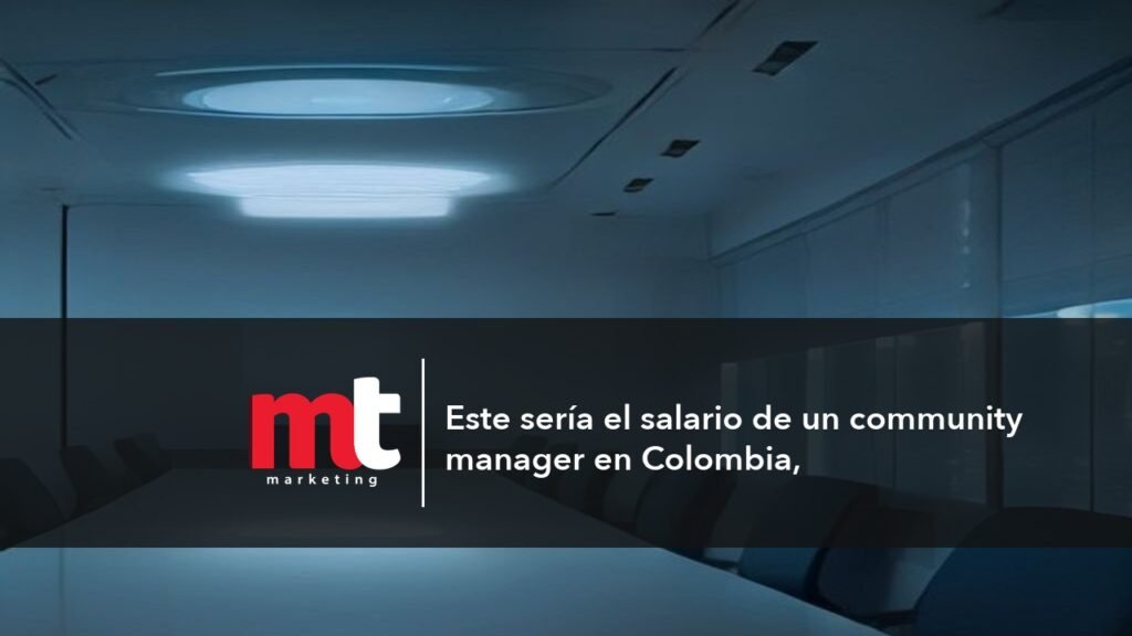 MT Marketing - Este sería el salario de un community manager en Colombia,