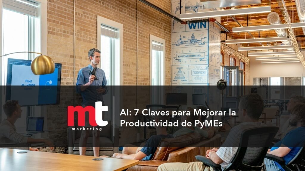MT Marketing - AI: 7 Claves para Mejorar la Productividad de PyMEs